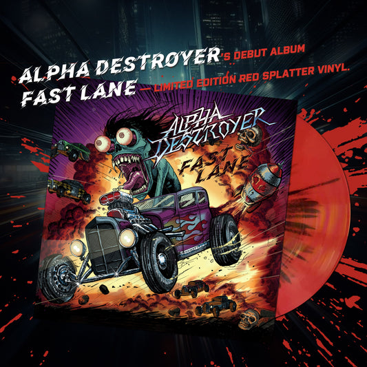 Alpha Destroyer - Fast Lane LP (140 gm Vinyl  - Limited edition black & red splatter) Pre-Order